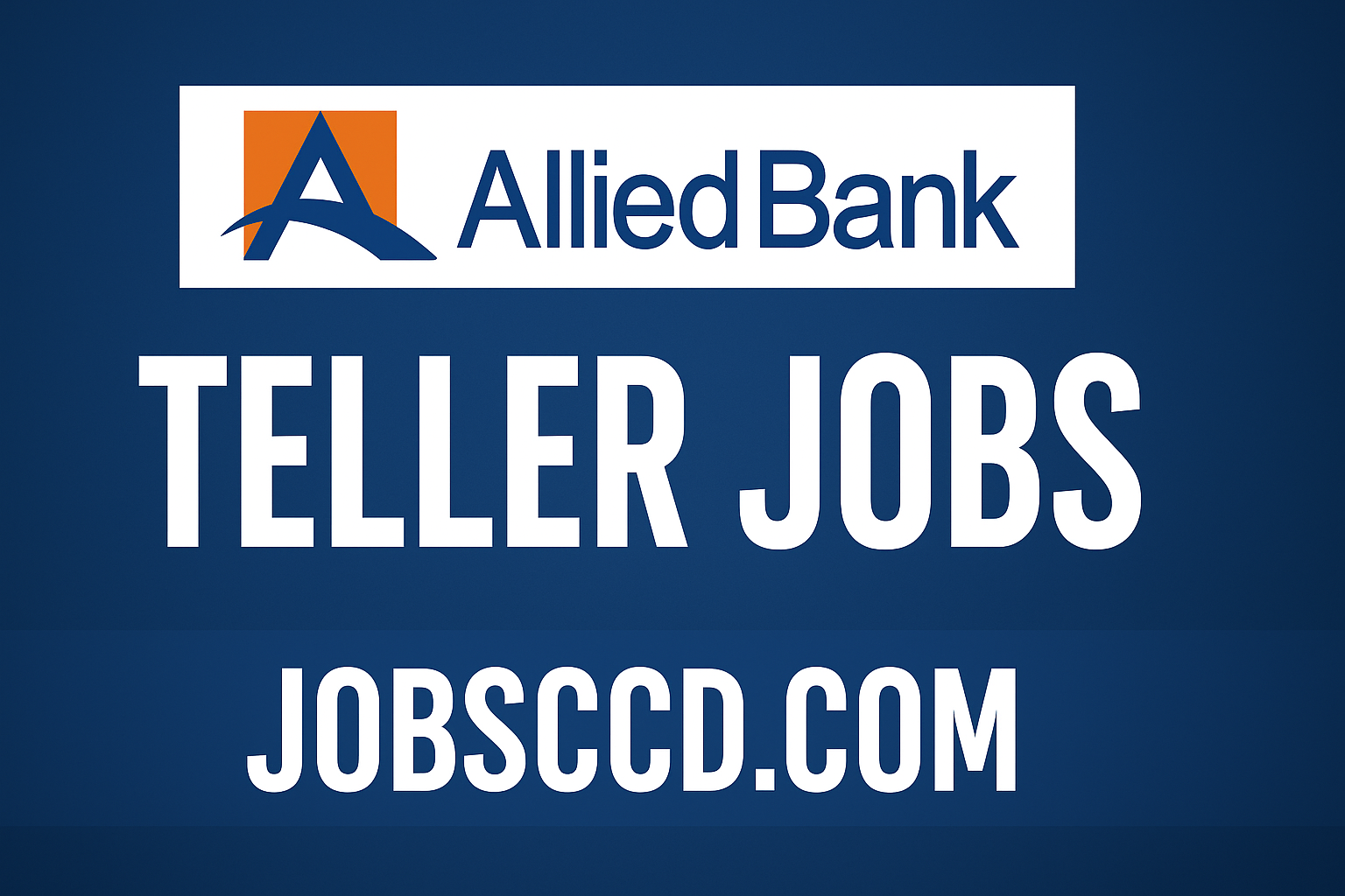 Allied Bank Teller Jobs 2025 | Apply Online